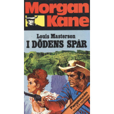 Morgan Kane 32
I dödens spår