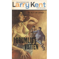 Larry Kent 77
I grumligt vatten