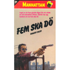 Manhattan 323
Fem ska dö