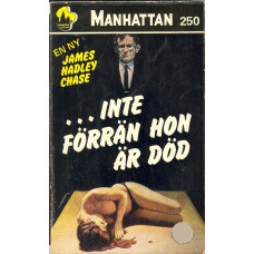 Manhattan 250
...inte förran hon är död