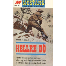 Mustang 82
Hellre dö