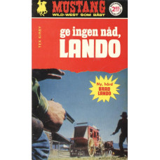 Mustang 169
Ge ingen nåd, Lando