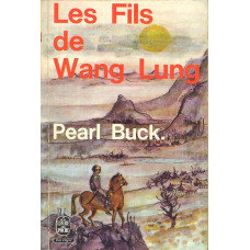 Le livre de poche 1390/1391
Les fils de Wang Lung