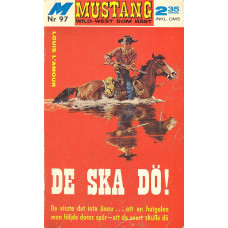 Mustang 97
De ska dö!