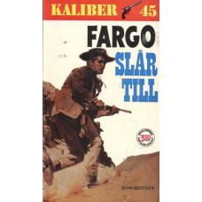 Kaliber 45 nr 33
Fargo slår till