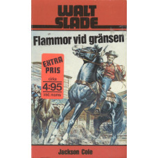 Walt Slade 251
Flammor vid gränsen