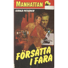 Manhattan 424
Försätta i fara