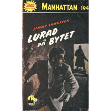 Manhattan 194
Lurad på bytet