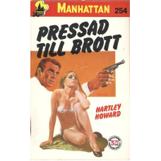 Manhattan 254
Pressad till brott