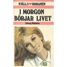 Kvällsromanen 5
I morgon börjar livet