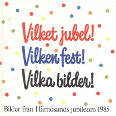 Vilket jubel!
Vilken fest!
Vilka bilder!