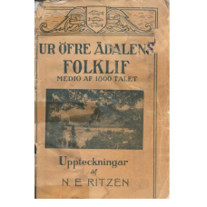 Ur öfre ådalens folklif - Medio af 1800 talet - Uppteckningar af N. E. Ritze´n