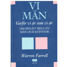 VI MÄN - Varför vi är som vi är- Om spelet mellan män och kvinnor