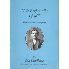 Låt farfar vila i frid! 
Historien om en emigrant